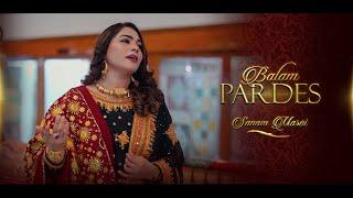 Sanam Marvi's Mesmerizing Balam Pardes – Official Music Video