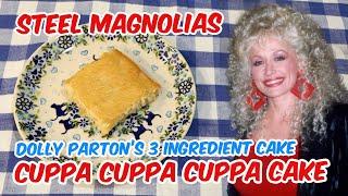 Dolly Parton's 3 Ingredient Cake Recipe -  Cuppa Cuppa Cuppa Cake! Truvy Steel Magnolias