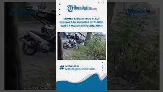 MOMEN SEBUAH TRUK ALAMI KECELAKAAN BUKANYA DITOLONG, WARGA MALAH ASYIK MENJARAH