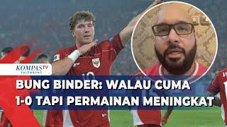 Evaluasi Pengamat Bola Bung Binder soal Permainan Timnas vs Tiongkok: Grafisnya Makin Membaik
