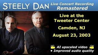 Steely Dan 2003-08-23 Camden, NJ | Remastered Full Concert (Upscaled 1080p HD)