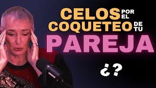 No Soporto que Mi Pareja Sea Coqueta/o | Nilda Chiaraviglio