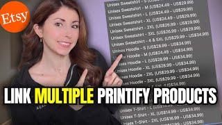 How to link multiple printify SKUs in 1 Etsy listing