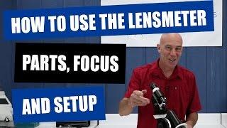 How To Use The Lensmeter - Parts, Focus and Setup of The Marco LM 101