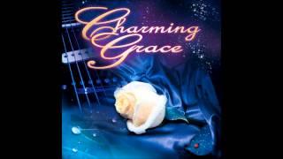 Charming Grace - Everytime You Touch My Heart