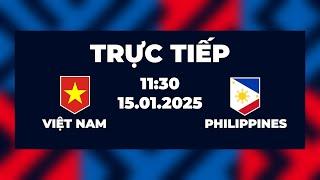  Trực Tiếp | Việt Nam vs Philippines | Thi Đấu Bùng Nổ