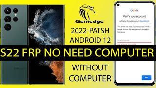 FRP Samsung Galaxy S22 Without Computer Bypass Google Account Finally Ways