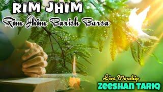 Rim Jhim Rim Jhim Barish Barsa || Live Worship || Zeeshan Tariq || Official Audio Music RS Studio