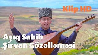 Asiq Sahib Sirvan Gozellemesi (Official Video) 2023