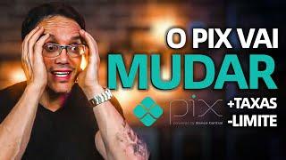 O PIX VAI MUDAR! ENTENDA O QUE VEM POR AÍ [VAI SER TAXADO? FICOU MAIS SEGURO?]