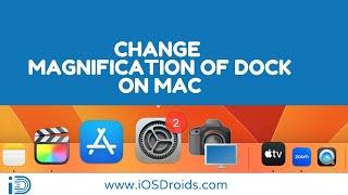 How to Change Magnification of Dock on Mac?