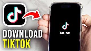 How To Download & Install TikTok - Full Guide