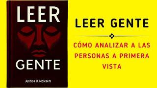 Leer Gente: Cómo Analizar A Las Personas A Primera Vista (Audiolibro)