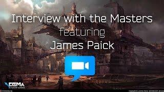 CGMA | Interview with the Masters | featuring James Paick