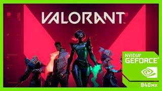 Valorant | Geforce 940MX - Intel i5 7200u | Highest Settings  60+FPS