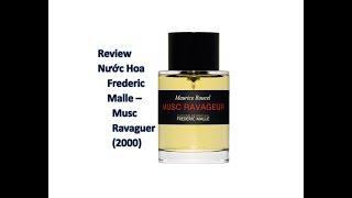 REVIEW NƯỚC HOA FREDERIC MALLE - MUSC RAVAGEUR (2000)