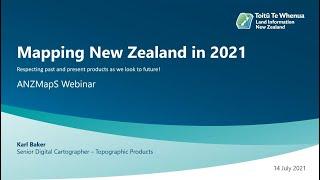 Mapping New Zealand in 2021 - Respecting past and present products as we look to future!