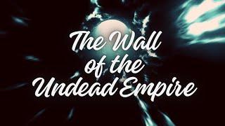 Thank You, Undead Empire - Nelsinfinity Original (The Wall of the Undead Empire)