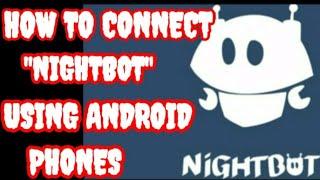 How to connect nightbot using android phone  in your livestream..