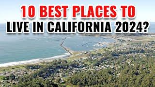 10 Best Places to Live in California 2024 (Why They're Best)