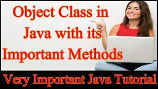 Object Class in Java | Object Class Methods in Java | Use of Object Class in Java