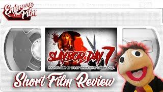 Slaybor Day 7 - Short Film Review