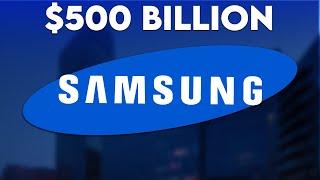 This Is How Samsung Became The $500 Billion Conglomerate