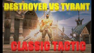 DESTROYER VS TYRANT CLASSIC TACTIC