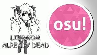 (Osu!) Lil Boom - Already Dead (Omae Wa Mou) instrumental |