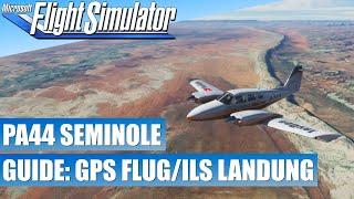 Carenado PA44 Seminole Guide - GPS Flug & ILS Landung  Microsoft FLIGHT SIMULATOR 2020 deutsch