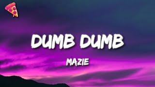 mazie - dumb dumb (sped up) lyrics