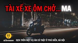 Truyện ma có thật của tài xế xe ôm công nghệ Hà Nội #chuyenma