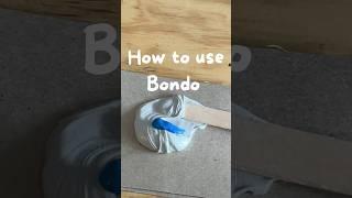 I get lots of Bondo questions. This may help answer a lot of them.