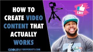 How To Create Video Content That Actually Works