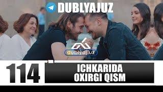 ICHKARIDA 114 OXIRGI QISM O'ZBEK TILIDA ичкарида 114 кисм турк сериали узбек тилида dublyaj uz