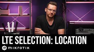 LTE selection guide: location