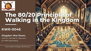 The 80/20 Principle of Walking in the Kingdom | KWR0046