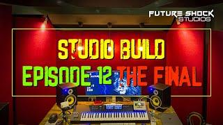 HOW TO BUILD PROFESSIONAL HOME STUDIO FINAL EPISODE 12 | FUTURE SHOCK STUDIOS