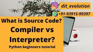 #2 What is Source Code and Compiler vs Interpreter | python beginners tutorial 2022