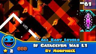 Geometry Dash - "If Cataclysm was L1" By MorpheiX 100% | GDP: Easy Levels (#61) | BMG