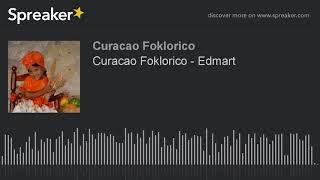 Curacao Foklorico - Edmart (made with Spreaker)