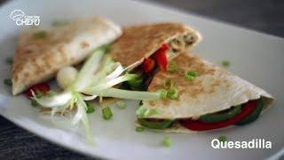 Quesadilla Recipe by Chefu