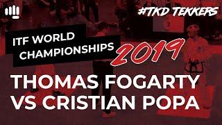 Thomas Fogarty vs Cristian Popa | ITF Taekwon-Do World Championships 2019