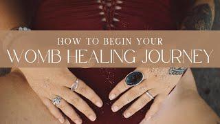 Womb Healing Introduction [How to Start Your Womb Healing Journey]