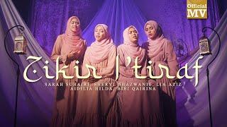 Zikir I'tiraf (Sarah Suhairi, Sheryl Shazwanie, Aidilia Hilda, Lia Aziz, Bibi Qairina)