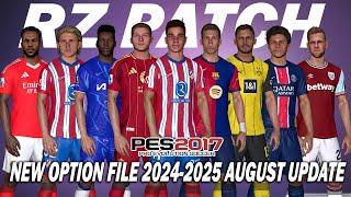 PES 2017 NEW RZ PATCH OPTION FILE SEASON 2024-2025 | TRANSFER UPDATE AUGUST 08