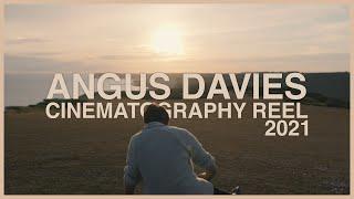 Angus Davies // Cinematography Reel // 2021