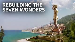 Reconstructing the Seven Wonders of the Ancient World | Our History