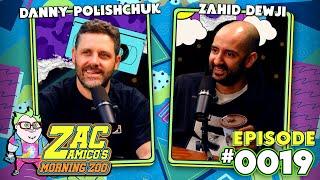 Danny Polishchuk and Zahid Dewji | Zac Amico's Morning Zoo Ep 0019