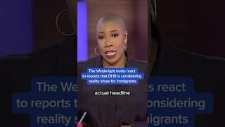 The Weeknight hosts react to reports that DHS is considering reality show for immigrants